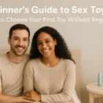 Best Sex Toys for Beginners: How to Choose Your First Toy Without Regret