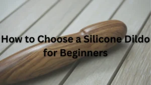 Silicone Dildo for Beginners with wooden shape