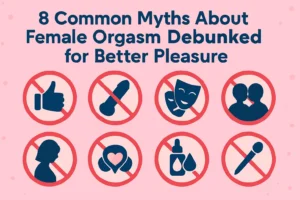 Infographic visually debunking 8 common myths about female orgasm with icons and text for better sexual pleasure and awareness.