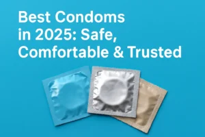 Feature image showing the best condoms in 2025 with safe, comfortable, and trusted options for protection and pleasure.