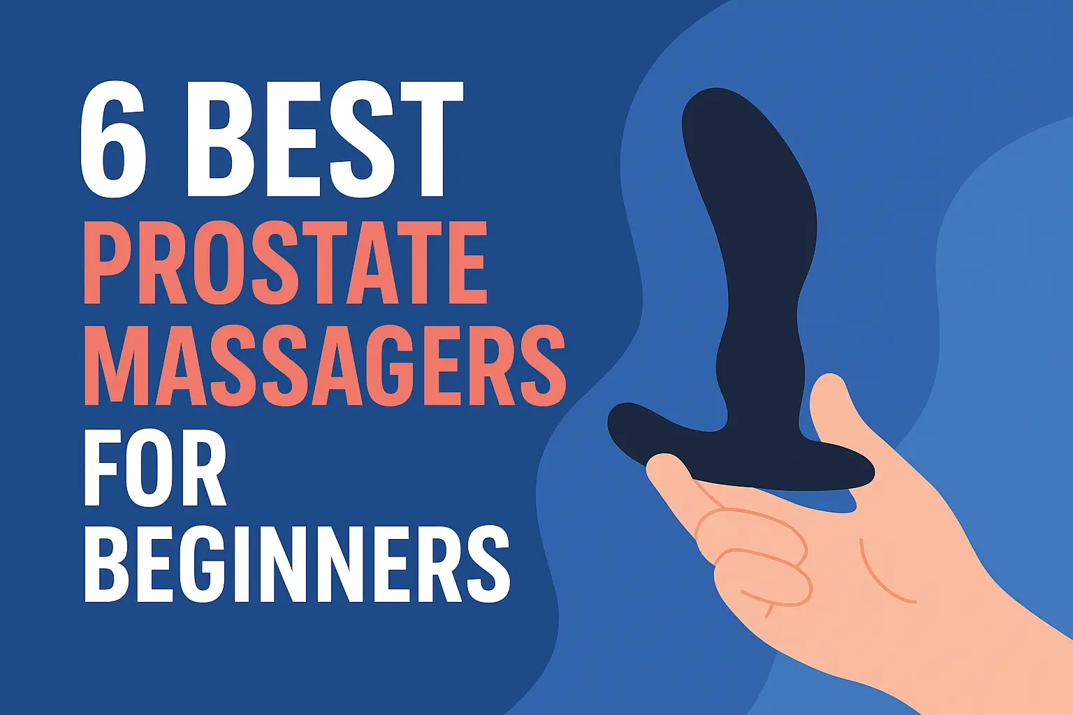 Illustration showing 6 best prostate massagers for beginners, highlighting safe and beginner-friendly prostate toys for men’s pleasure.