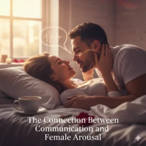 A couple in bed, looking into each other's eyes intimately. Above them, a stylized speech bubble shows a waveform and a heart rate line, with the text "The Connection Between Communication and Female Arousal" overlaid on the bottom.