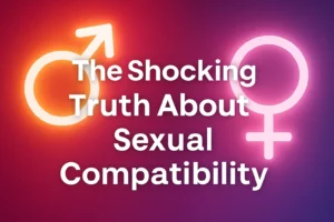 Feature image showing male and female symbols with the text “The Shocking Truth About Sexual Compatibility” to illustrate relationship intimacy and compatibility concepts.