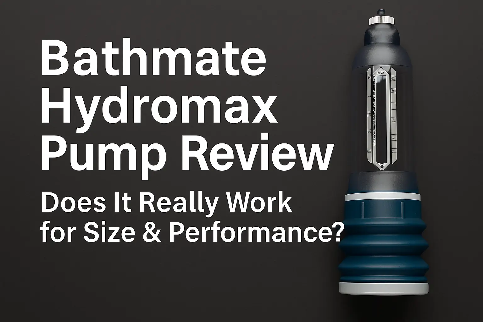 Bathmate Hydromax pump displayed on a dark background with bold review title text asking if it works for size and performance